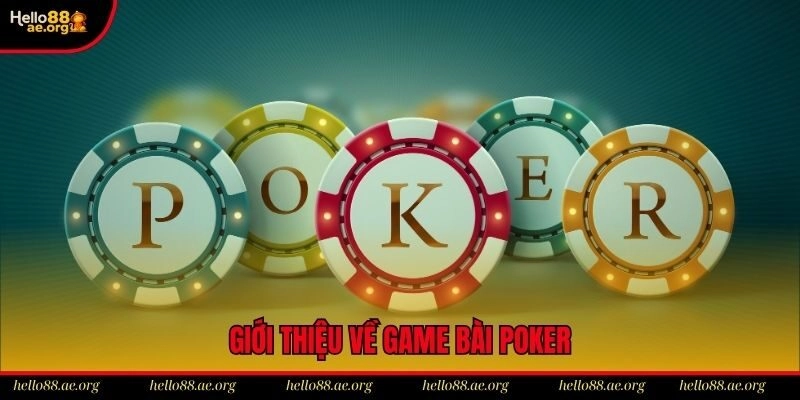Đôi nét về poker Hello88